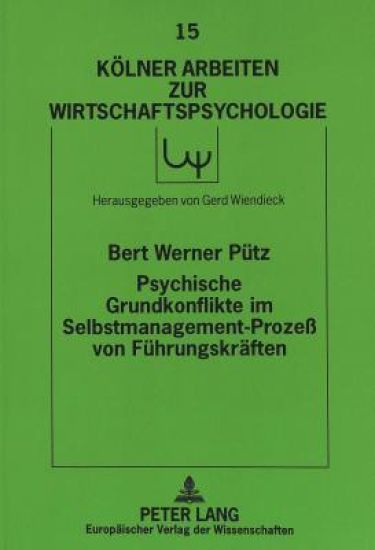 Psychische Grundkonflikte Im Selbstmanagement-Prozeß Von Fuehrungskraeften