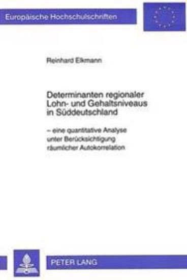 Determinanten Regionaler Lohn- Und Gehaltsniveaus in Sueddeutschland