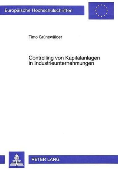 Controlling Von Kapitalanlagen in Industrieunternehmungen