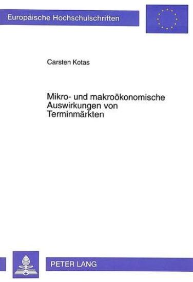 Mikro- Und Makrooekonomische Auswirkungen Von Terminmaerkten