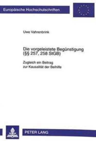 Die Vorgeleistete Beguenstigung (§§ 257, 258 Stgb)