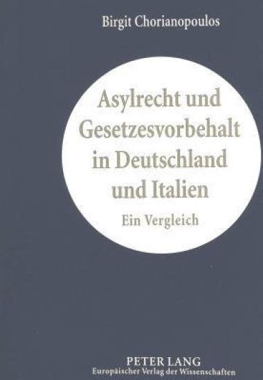 Asylrecht Und Gesetzesvorbehalt in Deutschland Und Italien