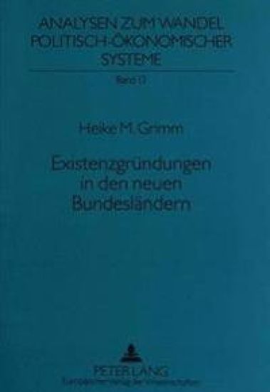 Existenzgruendungen in Den Neuen Bundeslaendern