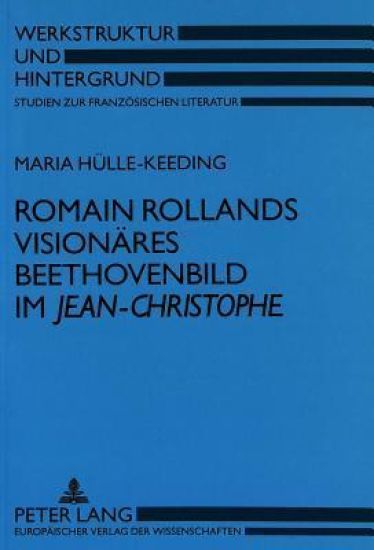 Romain Rollands Visionaeres Beethovenbild Im «Jean-Christophe»