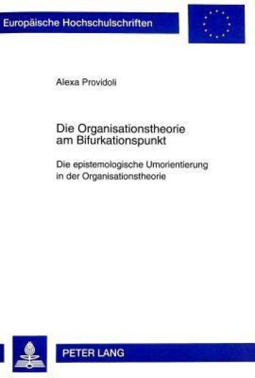 Die Organisationstheorie Am Bifurkationspunkt