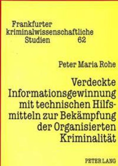 Verdeckte Informationsgewinnung Mit Technischen Hilfsmitteln Zur Bekaempfung Der Organisierten Kriminalitaet