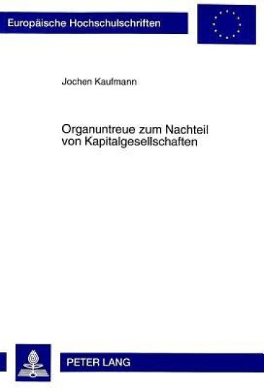 Organuntreue Zum Nachteil Von Kapitalgesellschaften