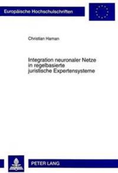 Integration Neuronaler Netze in Regelbasierte Juristische Expertensysteme