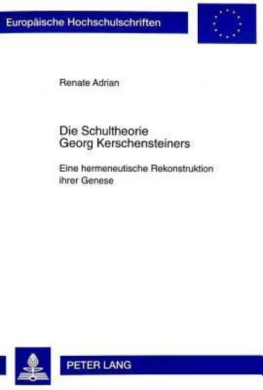 Die Schultheorie Georg Kerschensteiners