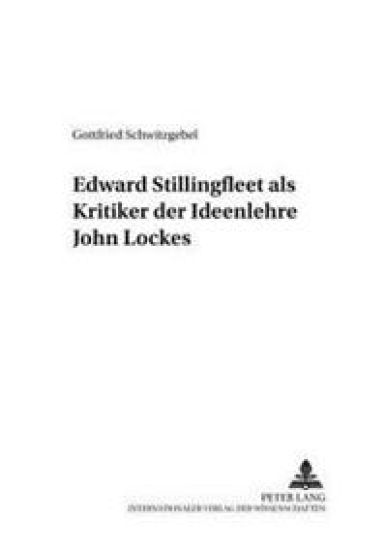 Edward Stillingfleet ALS Kritiker Der Ideenlehre John Lockes
