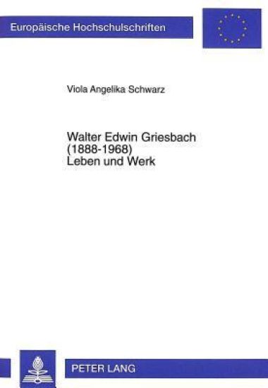 Walter Edwin Griesbach (1888-1968)- Leben Und Werk