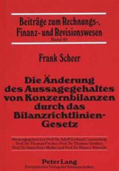 Die Aenderung Des Aussagegehaltes Von Konzernbilanzen Durch Das Bilanzrichtlinien-Gesetz