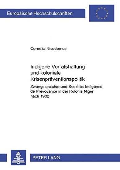 Indigene Vorratshaltung und koloniale Krisenpraeventionspolitik
