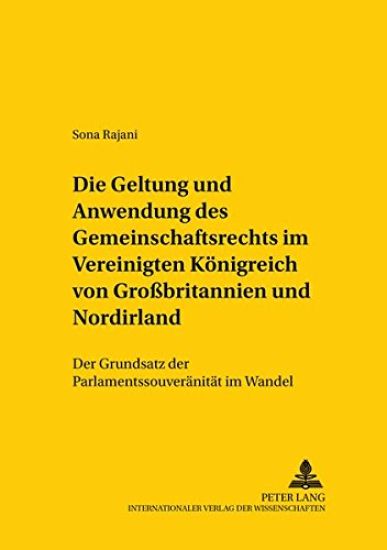 Die Geltung Und Anwendung Des Gemeinschaftsrechts Im Vereinigten Koenigreich Von Großbritannien Und Nordirland