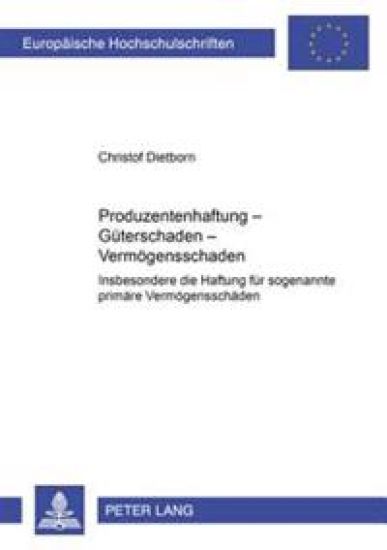 Produzentenhaftung - Gueterschaden - Vermoegensschaden