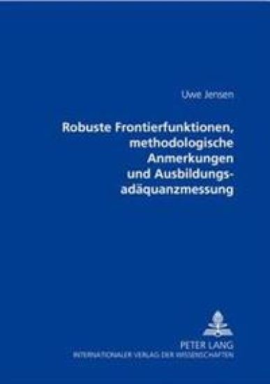 Robuste Frontierfunktionen, Methodologische Anmerkungen Und Ausbildungsadaequanzmessung