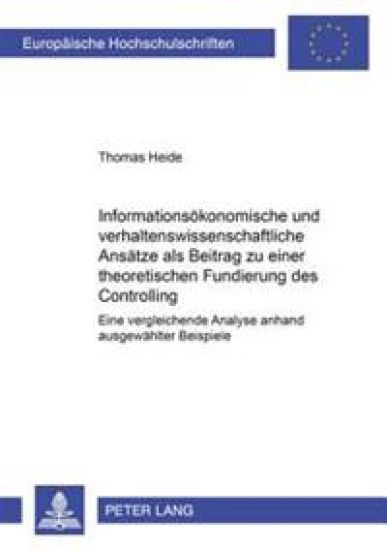 Informationsoekonomische Und Verhaltenswissenschaftliche Ansaetze ALS Beitrag Zu Einer Theoretischen Fundierung Des Controlling