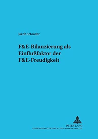 F&e-Bilanzierung ALS Einflußfaktor Der F&e-Freudigkeit