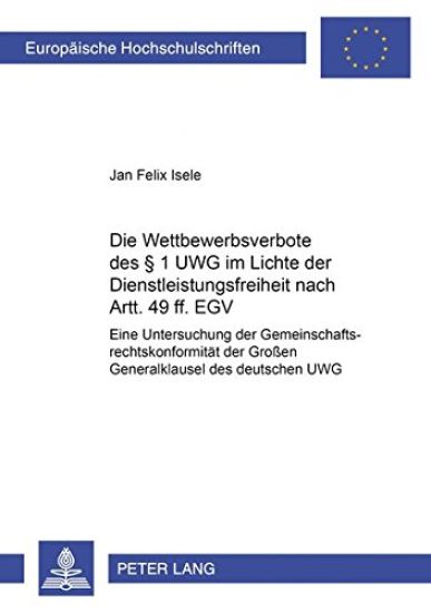 Die Wettbewerbsverbote Des § 1 Uwg Im Lichte Der Dienstleistungsfreiheit Nach Artt. 49 Ff. Egv