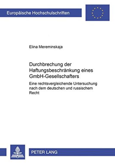Durchbrechung Der Haftungsbeschraenkung Eines Gmbh-Gesellschafters
