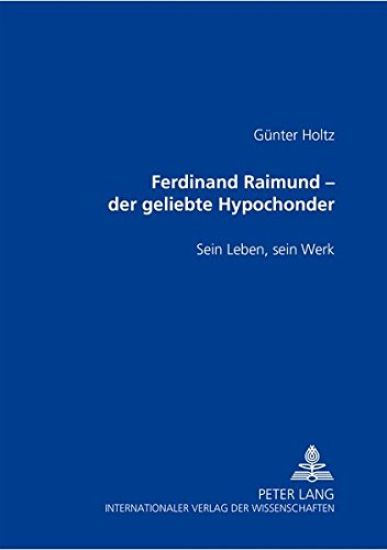 Ferdinand Raimund - Der Geliebte Hypochonder