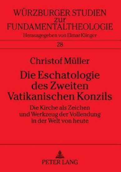 Die Eschatologie Des Zweiten Vatikanischen Konzils