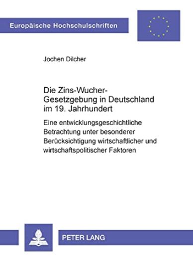 Die Zins-Wucher-Gesetzgebung in Deutschland im 19. Jahrhundert