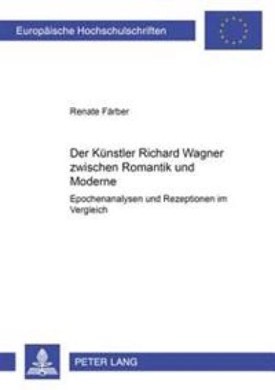 Der Kuenstler Richard Wagner Zwischen Romantik Und Moderne