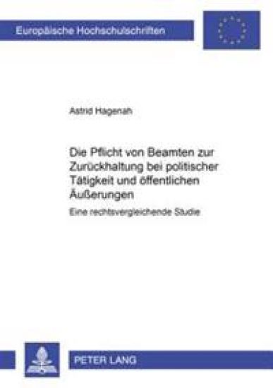 Die Pflicht Von Beamten Zur Zurueckhaltung Bei Politischer Taetigkeit Und Oeffentlichen Aeußerungen