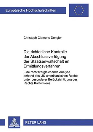 Die Richterliche Kontrolle Der Abschlussverfuegung Der Staatsanwaltschaft Im Ermittlungsverfahren