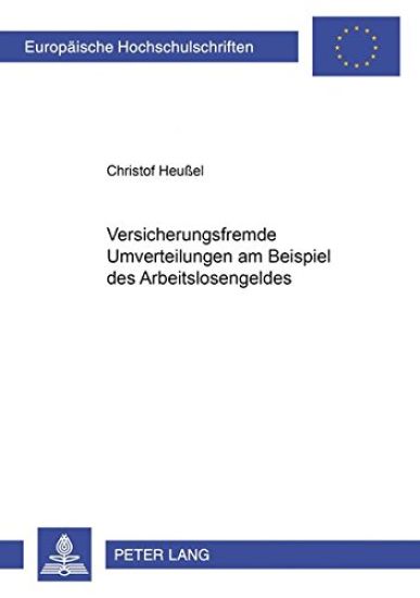 Versicherungsfremde Umverteilungen Am Beispiel Des Arbeitslosengeldes