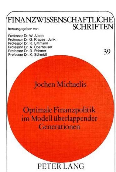 Optimale Finanzpolitik Im Modell Ueberlappender Generationen