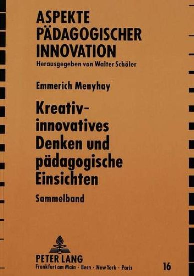 Kreativ-Innovatives Denken Und Paedagogische Einsichten