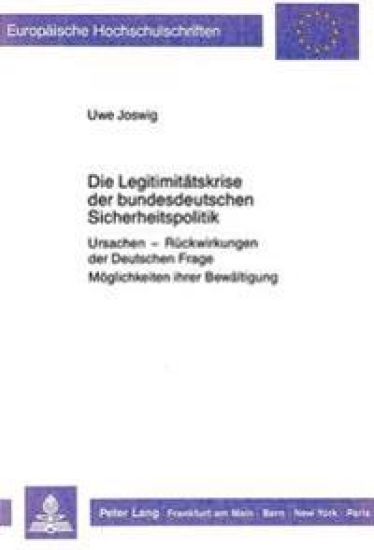 Die Legitimitaetskrise Der Bundesdeutschen Sicherheitspolitik