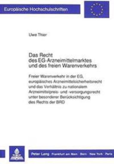 Das Recht Des Eg-Arzneimittelmarktes Und Des Freien Warenverkehrs