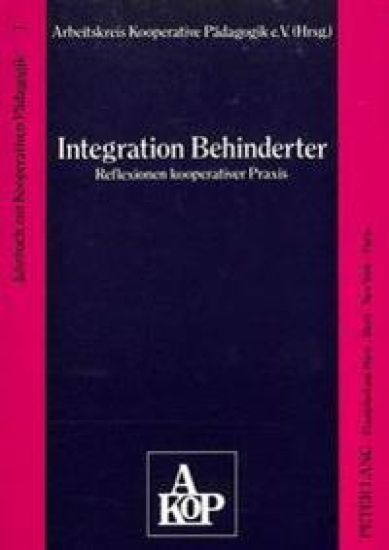 Integration Behinderter- Reflexionen Kooperativer Praxis