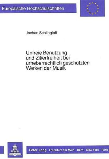Unfreie Benutzung Und Zitierfreiheit Bei Urheberrechtlich Geschuetzten Werken Der Musik