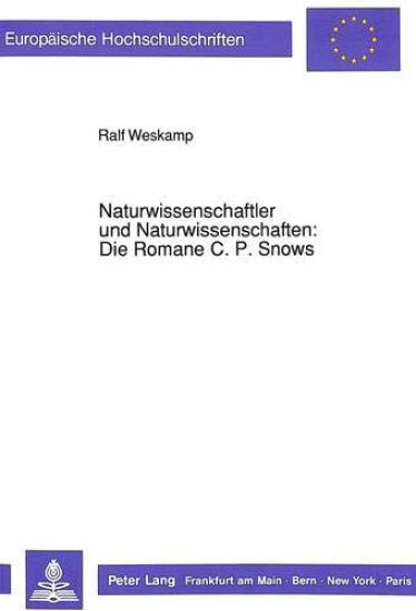 Naturwissenschaftler Und Naturwissenschaften: Die Romane C.P. Snows