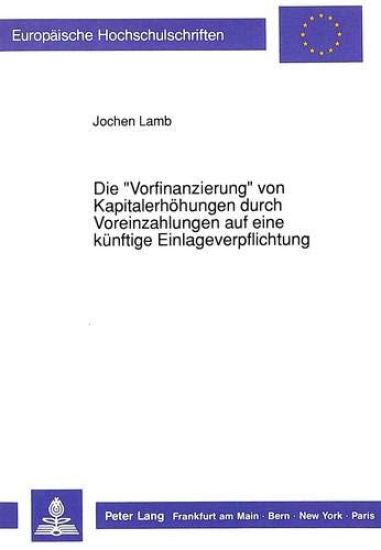 Die «Vorfinanzierung» Von Kapitalerhoehungen Durch Voreinzahlungen Auf Eine Kuenftige Einlageverpflichtung