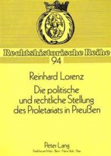 Die Politische Und Rechtliche Stellung Des Proletariats in Preußen