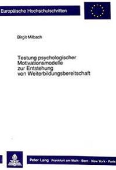 Testung Psychologischer Motivationsmodelle Zur Entstehung Von Weiterbildungsbereitschaft