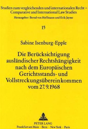 Die Beruecksichtigung Auslaendischer Rechtshaengigkeit Nach Dem Europaeischen Gerichtsstands- Und Vollstreckungsuebereinkommen Vom 27.9.1968