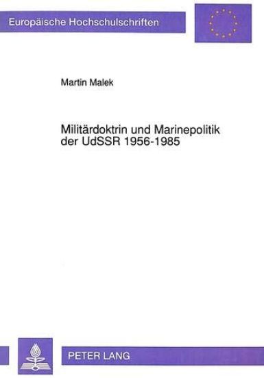 Militaerdoktrin Und Marinepolitik Der Udssr 1956-1985