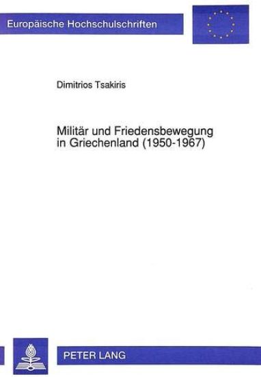 Militaer Und Friedensbewegung in Griechenland (1950-1967)