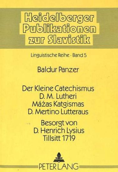 Der Kleine Catechismus D.M. Lutheri- Mázas Katgismas D. Mertino Lutteraus- Besorgt Von D. Henrich Lysius, Tillsitt 1719