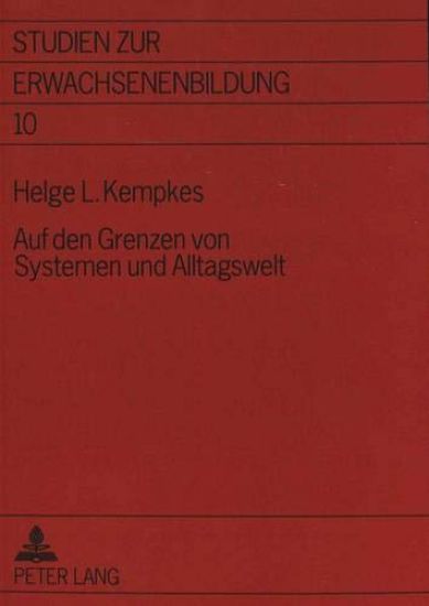 Auf Den Grenzen Von Systemen Und Alltagswelt