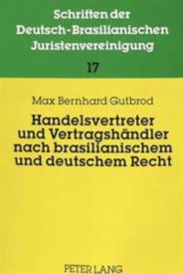 Handelsvertreter Und Vertragshaendler Nach Brasilianischem Und Deutschem Recht