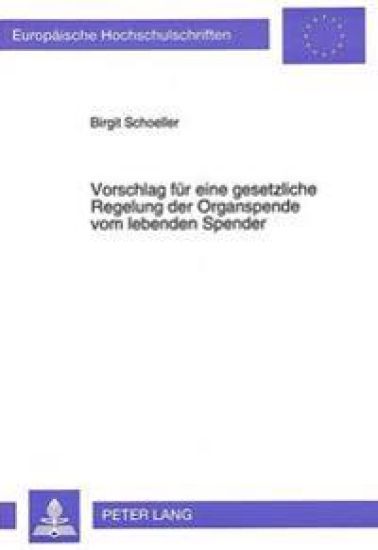Vorschlag Fuer Eine Gesetzliche Regelung Der Organspende Vom Lebenden Spender