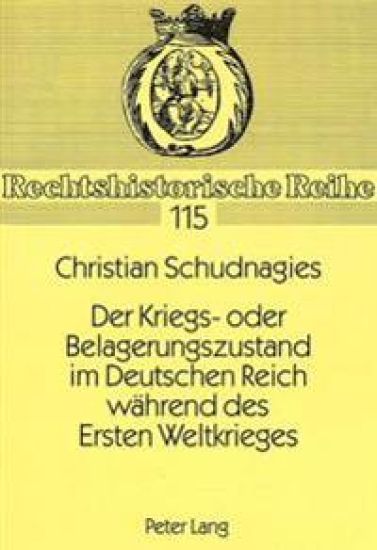 Der Kriegs- Oder Belagerungszustand Im Deutschen Reich Waehrend Des Ersten Weltkrieges