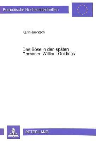 Das Boese in Den Spaeten Romanen William Goldings